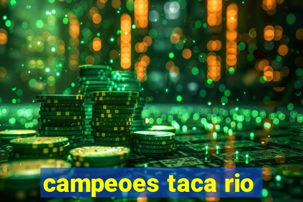 campeoes taca rio